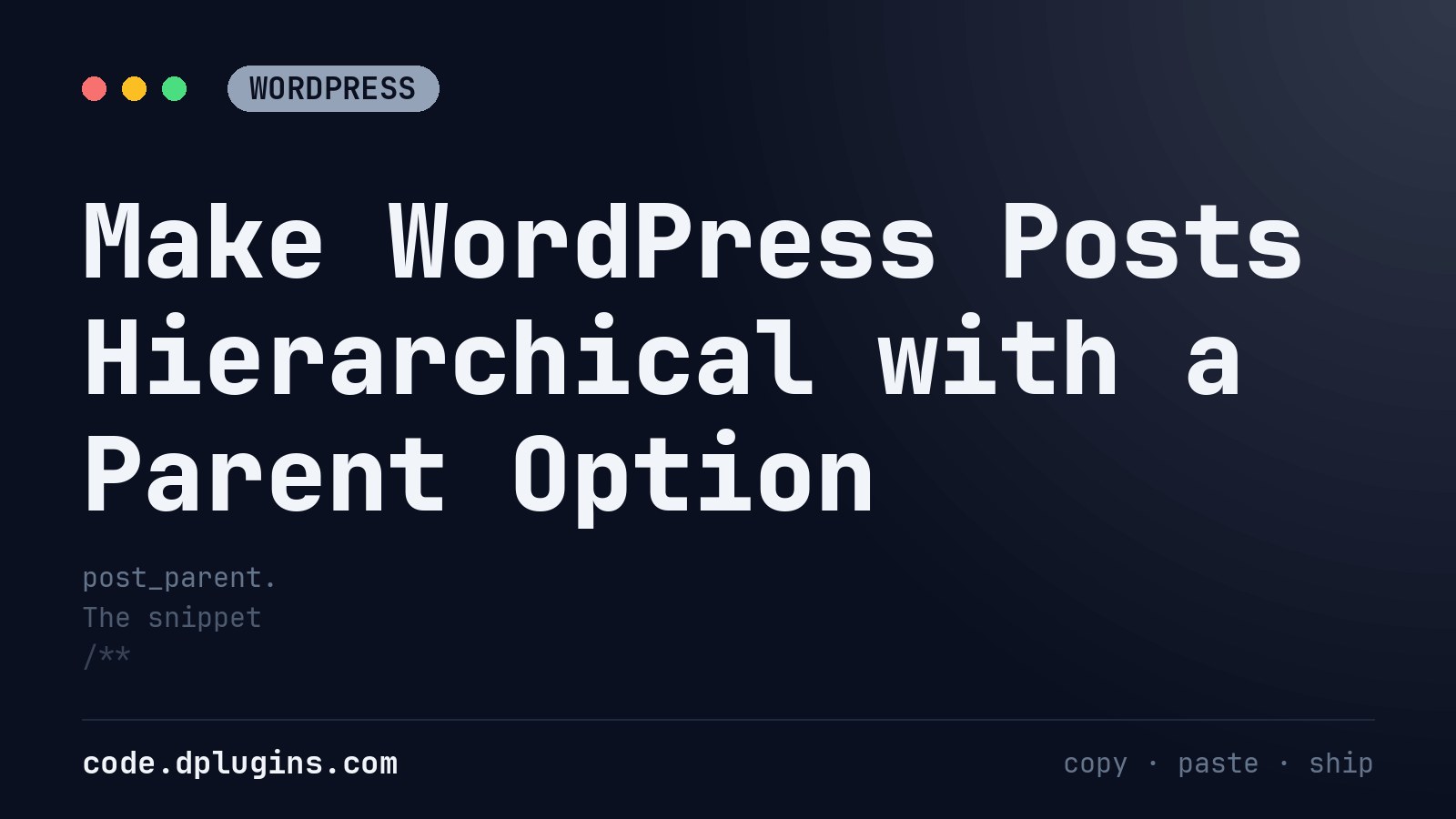 Make WordPress Posts Hierarchical with a Parent Option