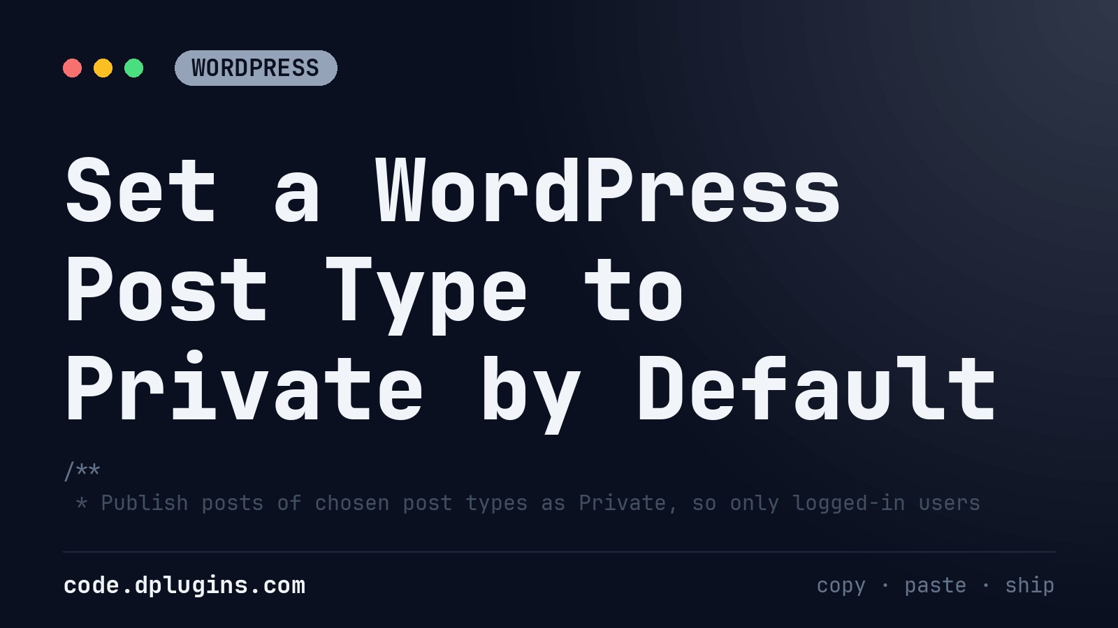 Set a WordPress Post Type to Private by Default