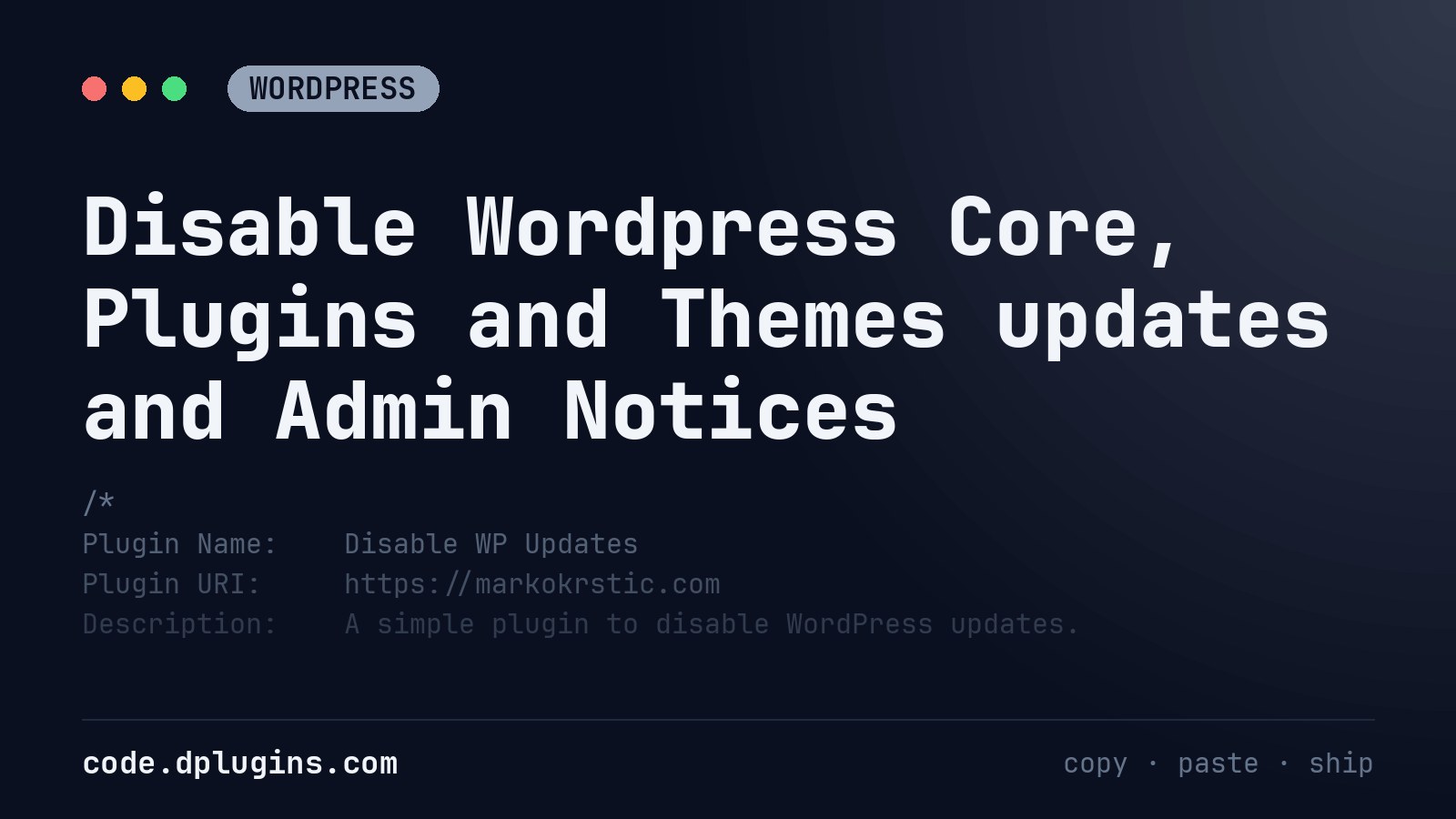 Disable WordPress Core, Plugins and Themes updates and Admin Notices